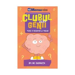 Clubul micilor genii. Pune-ti neuronii la treaba. Mensa Kids, editura Litera