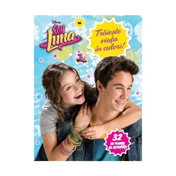 Disney - soy luna - traieste viata in culori!, editura litera