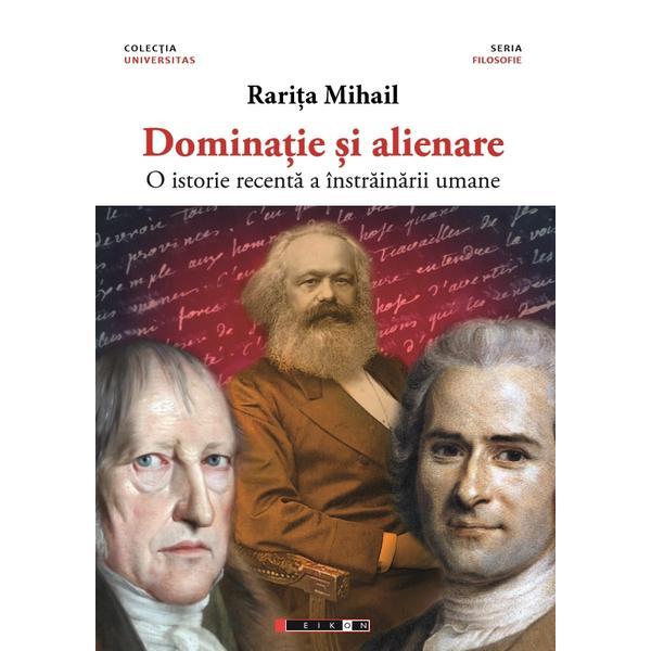 Dominatie si alienare - rarita mihail, editura eikon