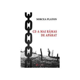 Ce-a mai ramas de aparat - mircea platon, editura eikon