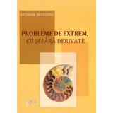 Probleme de extrem, cu si fara derivate - Octavia Silvestru, editura Emia