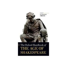 Oxford Handbook of the Age of Shakespeare, editura Oxford University Press Academ