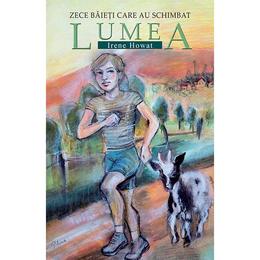 Zece baieti care au schimbat lumea - Irene Howat, editura Casa Cartii