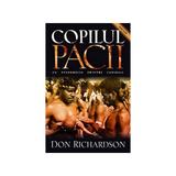 Copilul pacii - Don Richardson, editura Casa Cartii