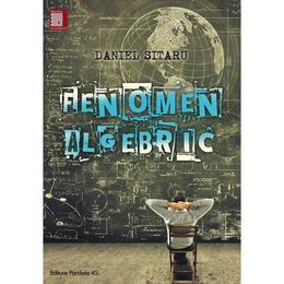 Fenomen algebric - daniel sitaru, editura paralela 45