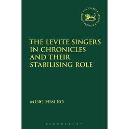 Levite Singers in Chronicles and Their Stabilising Role, editura Bloomsbury Academic T&t Clark