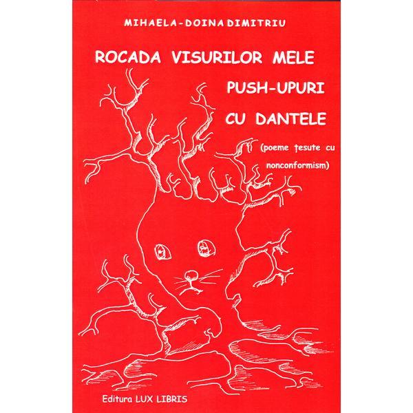 Rocada visurilor mele. push-upuri cu dantele - mihaela-doina dimitriu, editura lux libris