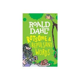 Roald Dahl&#039;s Rotsome &amp; Repulsant Words, editura Oxford Children&#039;s Books