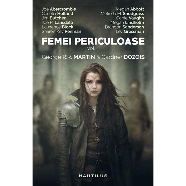 Femei periculoase vol.1 - gardner dozois, george r.r. martin, editura nemira