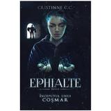 Ephialte. Inceputul unui cosmar - Cristinne C.C., editura Quantum