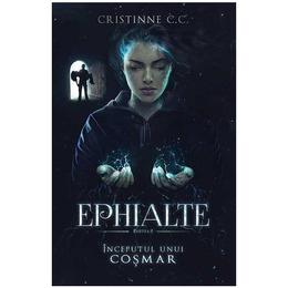 Ephialte. inceputul unui cosmar - cristinne c.c., editura quantum