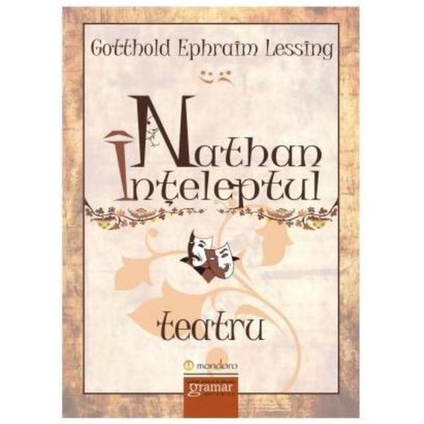 Nathan Inteleptul - Gotthold Ephraim Lessing, editura Gramar