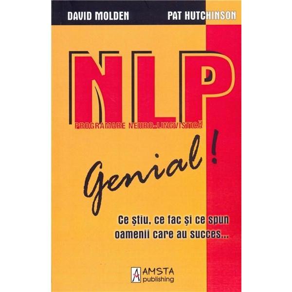 NLP genial! - David Molden, Pat Hutchinson, editura Amsta Publishing