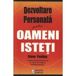 Dezvoltare personala pentru oameni isteti - steve pavlina, editura amsta publishing