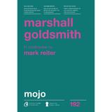 Mojo - Marshall Goldsmith, Mark Reiter, editura Curtea Veche