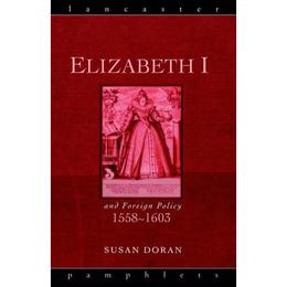 Elizabeth I and Foreign Policy, 1558-1603, editura Harper Collins Childrens Books