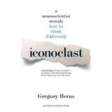 Iconoclastul - Gregory Berns, editura All