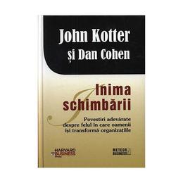 Inima schimbarii - John Kotter, Dan Cohen, editura Meteor Press