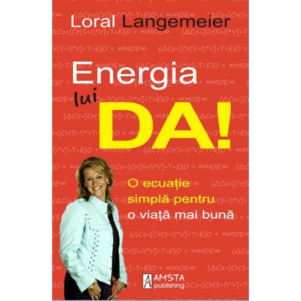 Energia lui Da! - Loral Langemeier, editura Amsta Publishing