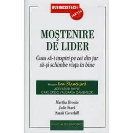 Mostenire De Lider - Martha Brooks, Julie Stark, Sarah Caverhill, editura Business Tech