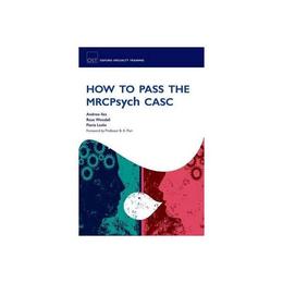 How to Pass the MRCPsych CASC, editura Oxford University Press Academ