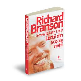 Lectii din scoala vietii - richard branson, editura publica