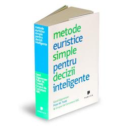 Metode euristice simple pentru decizii inteligente - Gerd Gigerenzer, editura Publica