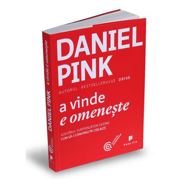 A vinde e omeneste - Daniel Pink, editura Publica