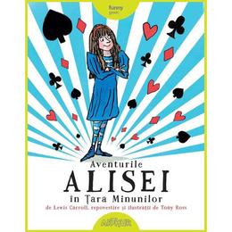 Aventurile alisei in tara minunilor - lewis carroll, tony ross, editura grupul editorial art