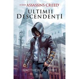 Assassin’s Creed. Ultimii descendenti - Matthew J. Kirby, editura Paladin