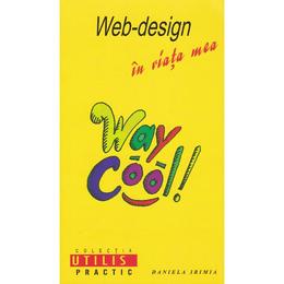 Web-design in viata mea - Daniela Irimia, editura Institutul European
