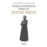 Viata Cuviosului Parinte Justin Parvu Vol.2 - Preot Profesor Vasile Pavaleanu, editura Doxologia