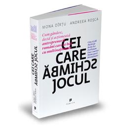 Cei care schimba jocul - mona dirtu, andreea rosca, editura publica