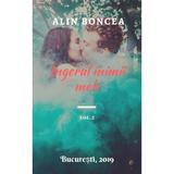 Ingerul inimii mele Vol.2 - Alin Boncea, editura Bucuresti