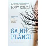 Sa nu plangi! - Mary Kubica, editura Herg Benet