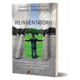 Reinventatorii - Jason Jennings, editura Act Si Politon