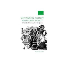 Motivation, Agency, and Public Policy, editura Oxford University Press Academ