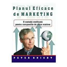 Planul eficace de marketing - peter knight, editura all
