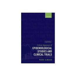 Critical Appraisal of Epidemiological Studies and Clinical T, editura Oxford University Press Academ