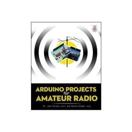 Arduino Projects for Amateur Radio, editura Mcgraw-hill Professional