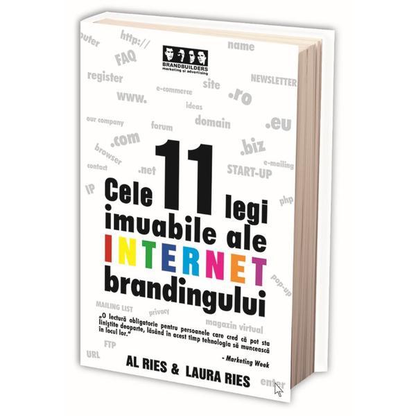 Cele 11 legi imuabile ale internet brandingului - Al Ries, Laura Ries, editura Brandbuilders Grup