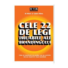 Cele 22 de legi imuabile ale brandingului - Al Ries & Laura Ries, editura Brandbuilders Grup
