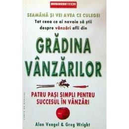 Gradina vanzarilor - alan vengel, greg wright, editura business tech