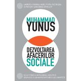 Dezvoltarea afacerilor sociale - Muhammad Yunus, editura Curtea Veche