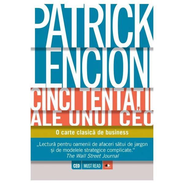 Cele Cinci Tentatii Ale Unui Ceo - Patrick Lencioni, editura Litera