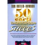50 de carti fundamentale despre succes - Tom Buler-Bowdon, editura Meteor Press