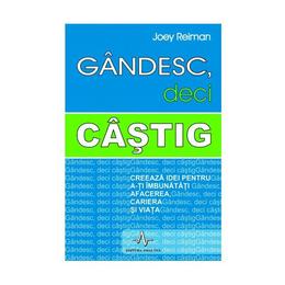 Gandesc, deci castig - joey reiman, editura amaltea