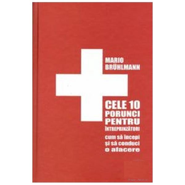 Cele 10 porunci pentru intreprinzatori. cum sa incepi o afacere, editura brandbuilders grup