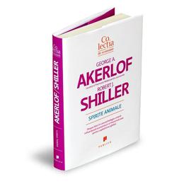 Spirite animale - george a. akerlof, robert j. shiller, editura publica