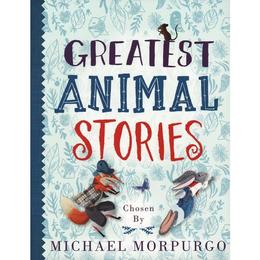 Greatest Animal Stories, chosen by Michael Morpurgo, editura Oxford Children's Books